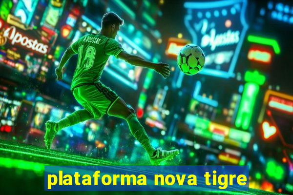 plataforma nova tigre